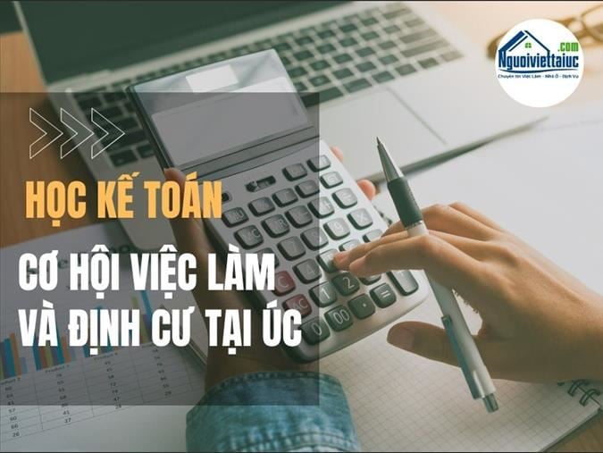 Học kế toán: cơ hội việc làm và định cư tại Úc